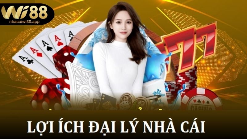 Đại Lý WI88 – Cơ Hội Hợp Tác Kiếm Hoa Hồng Hấp Dẫn Quyền lợi khi đăng ký đại lý WI88