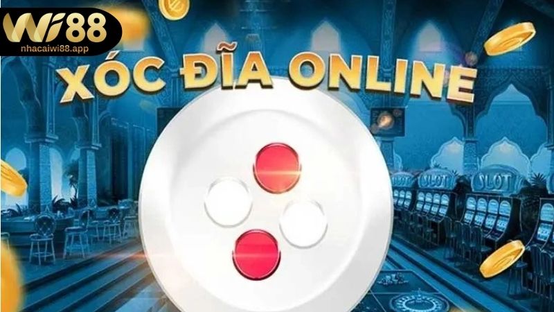 Tìm hiểu về xóc đĩa online tại WI88